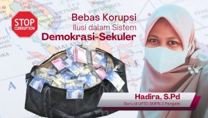 Bebas Korupsi, Ilusi dalam Sistem Demokrasi-Sekuler