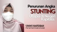 Penurunan Angka Stunting, Utopia di Negeri Kapitalis