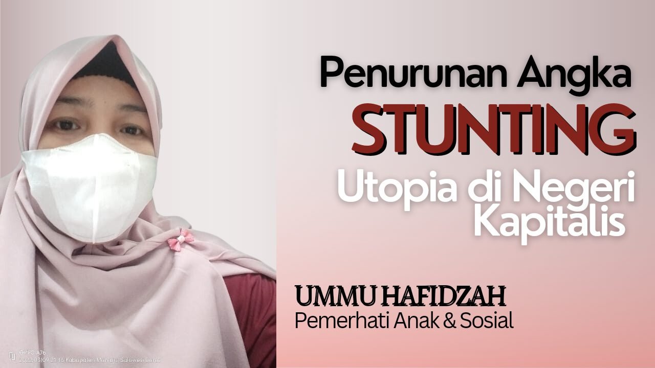Penurunan Angka Stunting, Utopia di Negeri Kapitalis