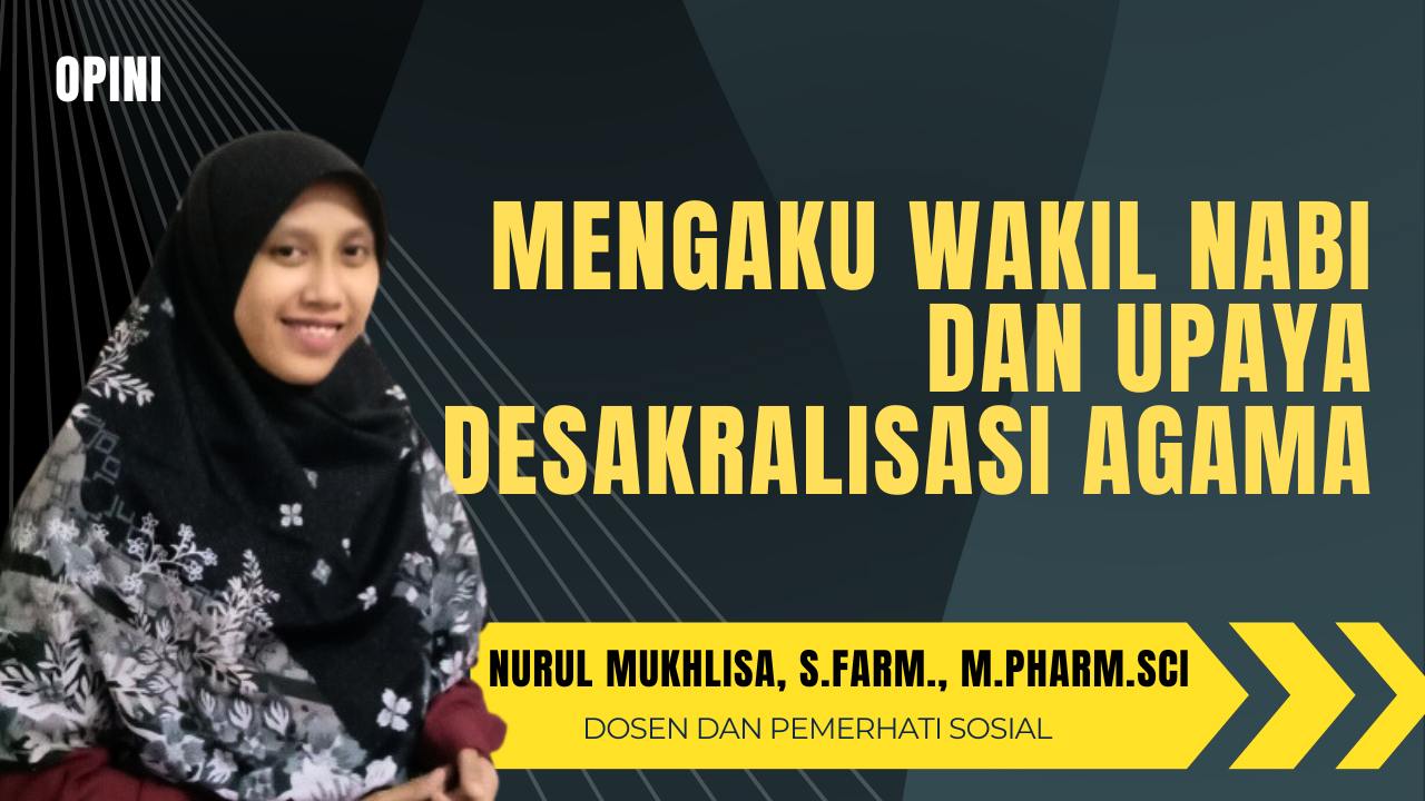 Mengaku Wakil Nabi dan Upaya Desakralisasi Agama