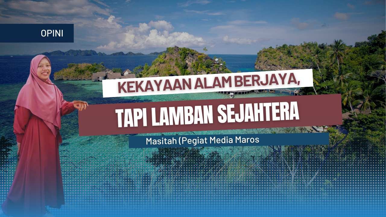 Kekayaan Alam Berjaya, Tapi Lamban Sejahtera