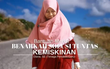 Bantuan Modal, Benarkah Solusi Tuntas Kemiskinan? 6 Diana, SE (Tenaga Pendidik/Guru)
