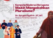 Kampung Moderasi Beragama, Makin Mengokohkan Pluralisme?