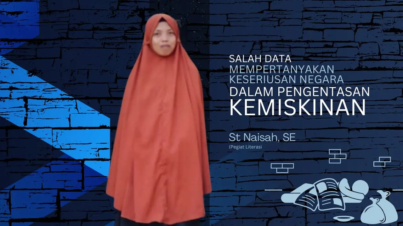 Salah Data: Mempertanyakan Keseriusan Negara dalam Pengentasan Kemiskinan