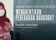 Mampukah Sistem Sekuler Menghentikan Peredaran Narkoba?