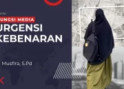 Fungsi Media dan Urgensi Kebenaran di Dalamnya