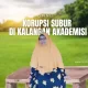 Korupsi Subur di Kalangan Akademisi