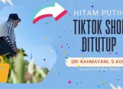 Hitam Putih Tiktok Shop Ditutup
