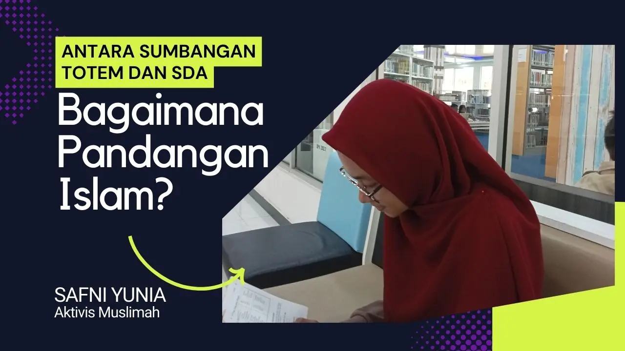 Antara Sumbangan Totem dan SDA, Bagaimana Pandangan Islam?