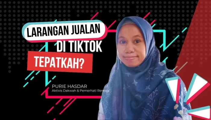 Larangan Jualan di Tiktok, Tepatkah?