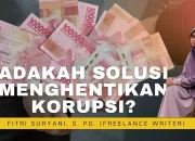 Adakah Solusi Menghentikan Korupsi?