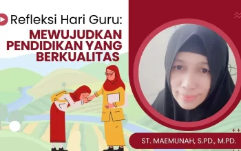 Refleksi Hari Guru: Mewujudkan Pendidikan yang Berkualitas
