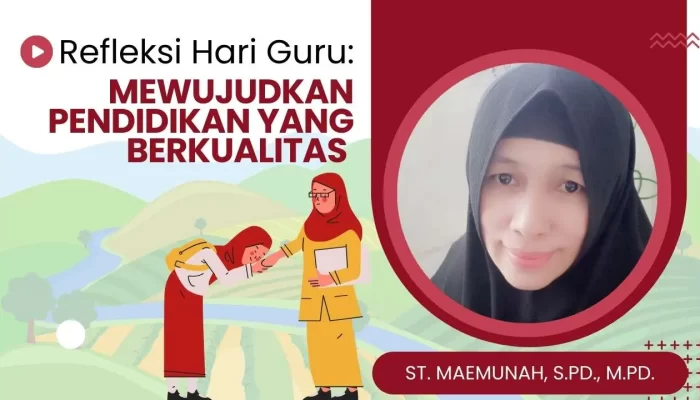 Refleksi Hari Guru: Mewujudkan Pendidikan yang Berkualitas