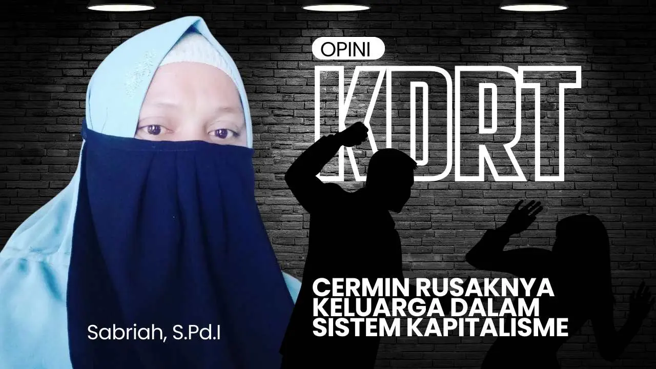KDRT Cermin Rusaknya Keluarga dalam Sistem Kapitalisme