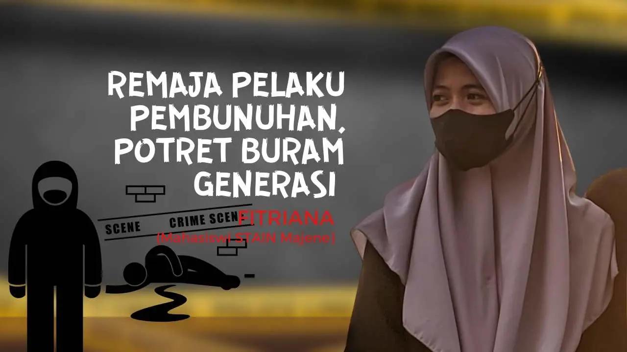 Remaja Pelaku Pembunuhan, Potret Buram Generasi
