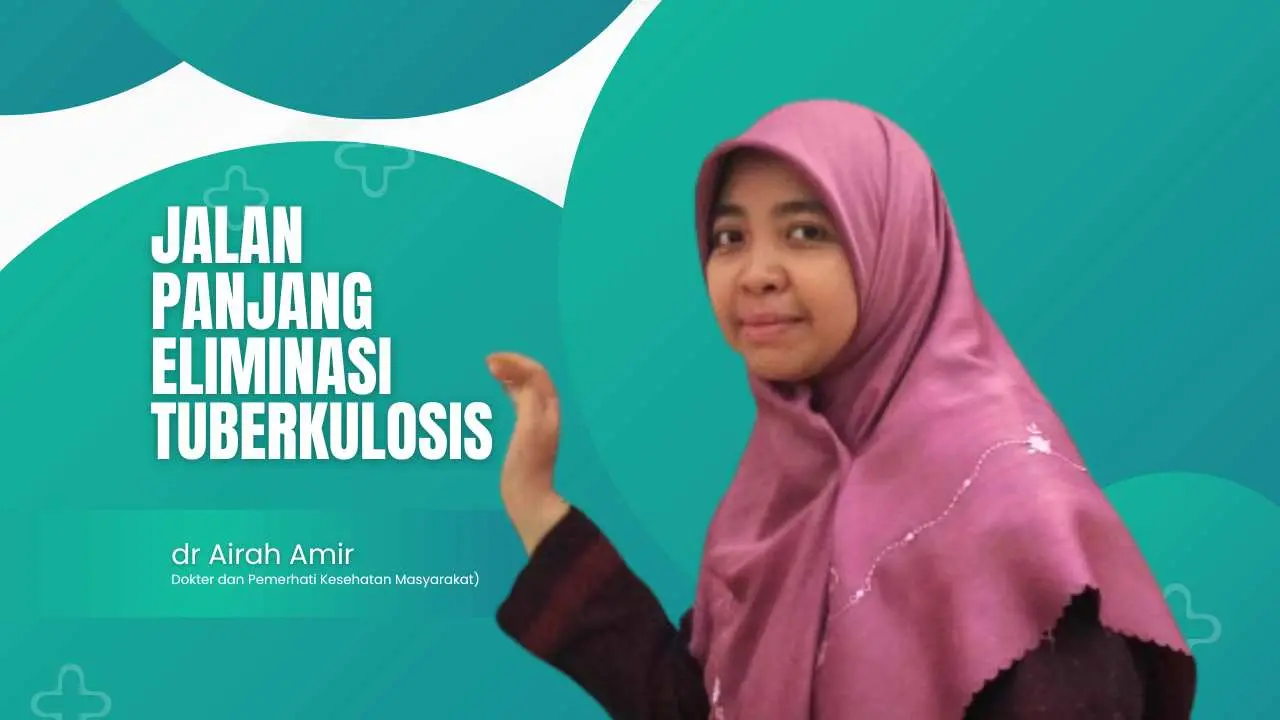 Jalan Panjang Eliminasi Tuberkulosis