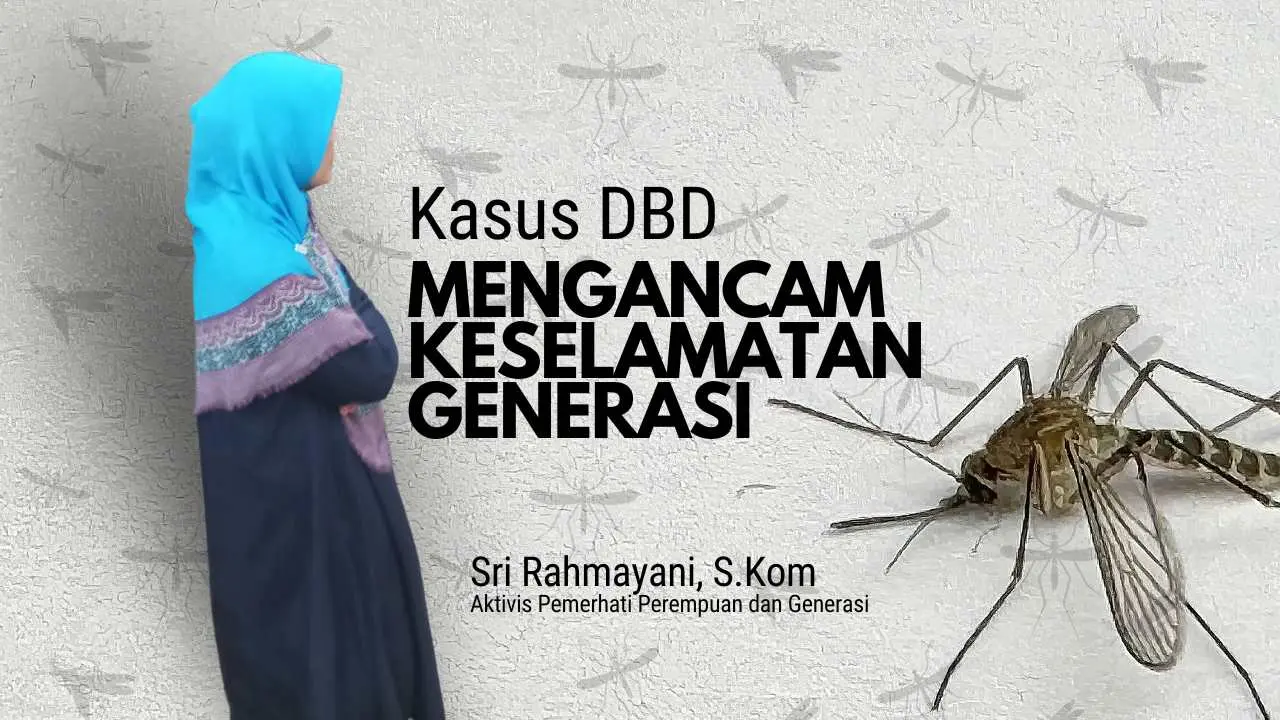 Kasus DBD Mengancam Keselamatan Generasi