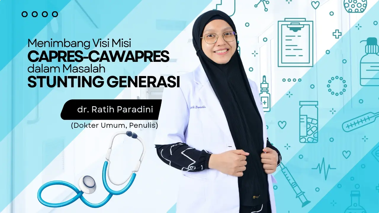 Menimbang Visi Misi Capres-Cawapres dalam Masalah Stunting Generasi