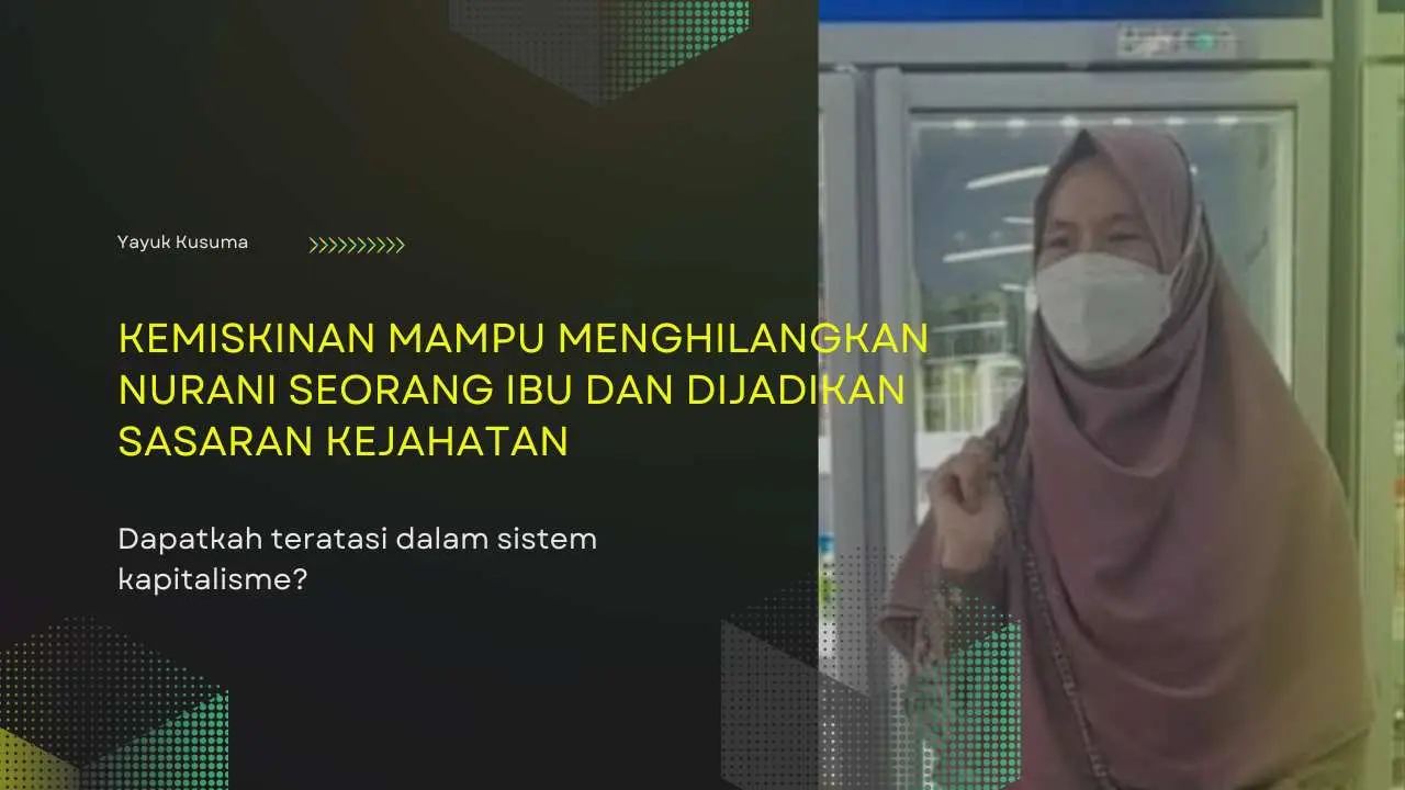 Kemiskinan Mampu Menghilangkan Nurani Seorang Ibu dan Dijadikan Sasaran Kejahatan