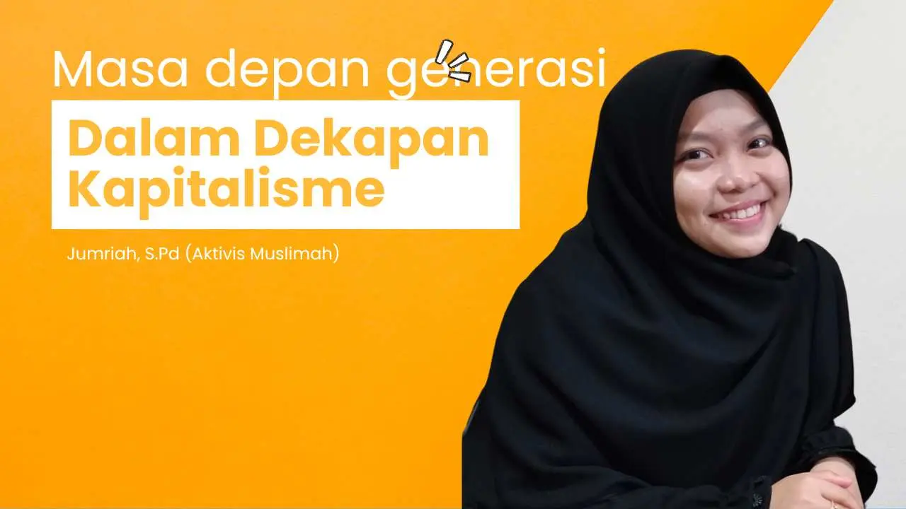 Masa Depan Generasi Dalam Dekapan Kapitalisme