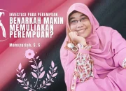 Investasi Pada Perempuan Benarkah Makin Memuliakan Perempuan?