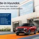Tukar Tambah Mobil Jadi Lebih Mudah di Pesta Trade-in Hyundai, Cocok buat Mudik Lebaran!