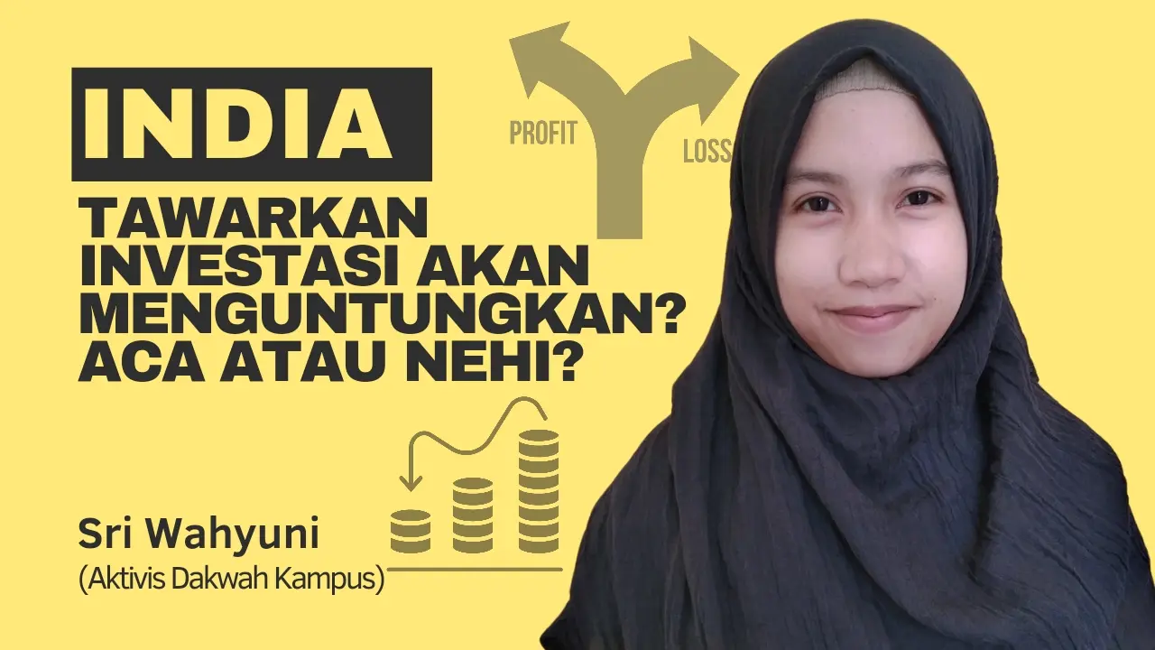 India Tawarkan Investasi Akan Menguntungkan? Aca atau Nehi?