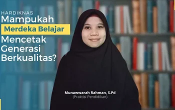 Hardiknas, Mampukah Merdeka Belajar Mencetak Generasi Berkualitas?