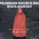 Miris, Pelemahan Hukum di Indonesia Nyata Adanya!!!