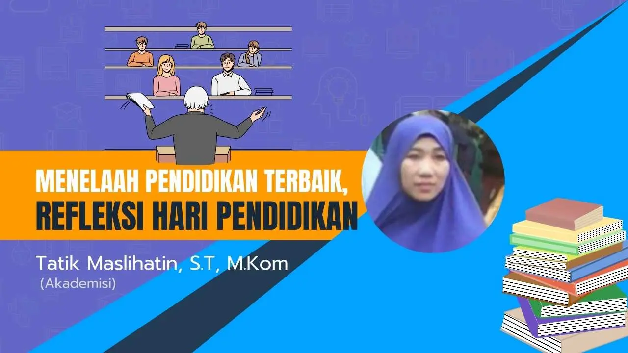 Menelaah Pendidikan Terbaik, Refleksi Hari Pendidikan