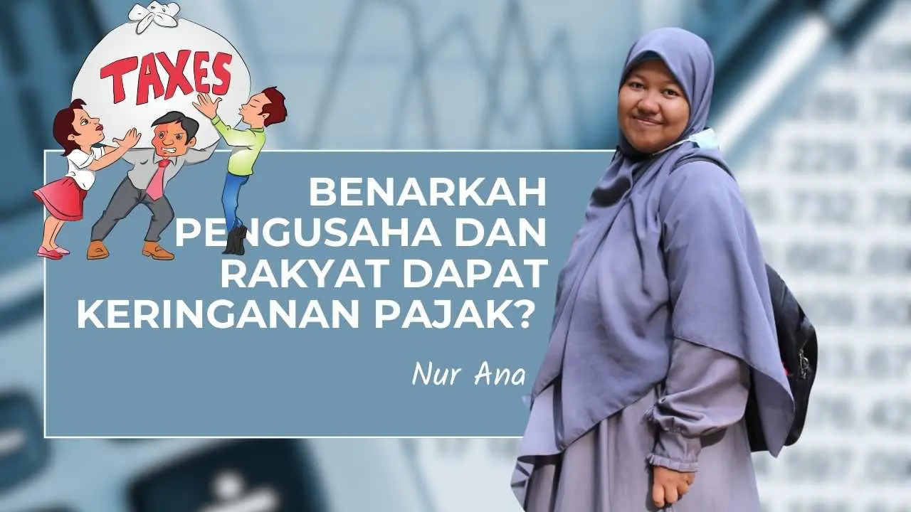 Benarkah Pengusaha dan Rakyat dapat Keringanan Pajak?