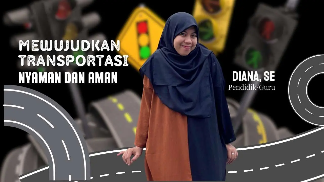 Mewujudkan Transportasi yang Nyaman dan Aman