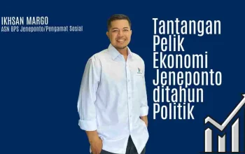 Tantangan Pelik Ekonomi Jeneponto ditahun Politik 5 Tantangan Pelik Ekonomi Jeneponto ditahun Politik