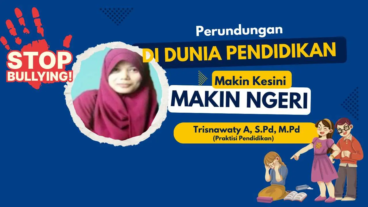 Perundungan di Dunia Pendidikan Makin Kesini, Makin Ngeri