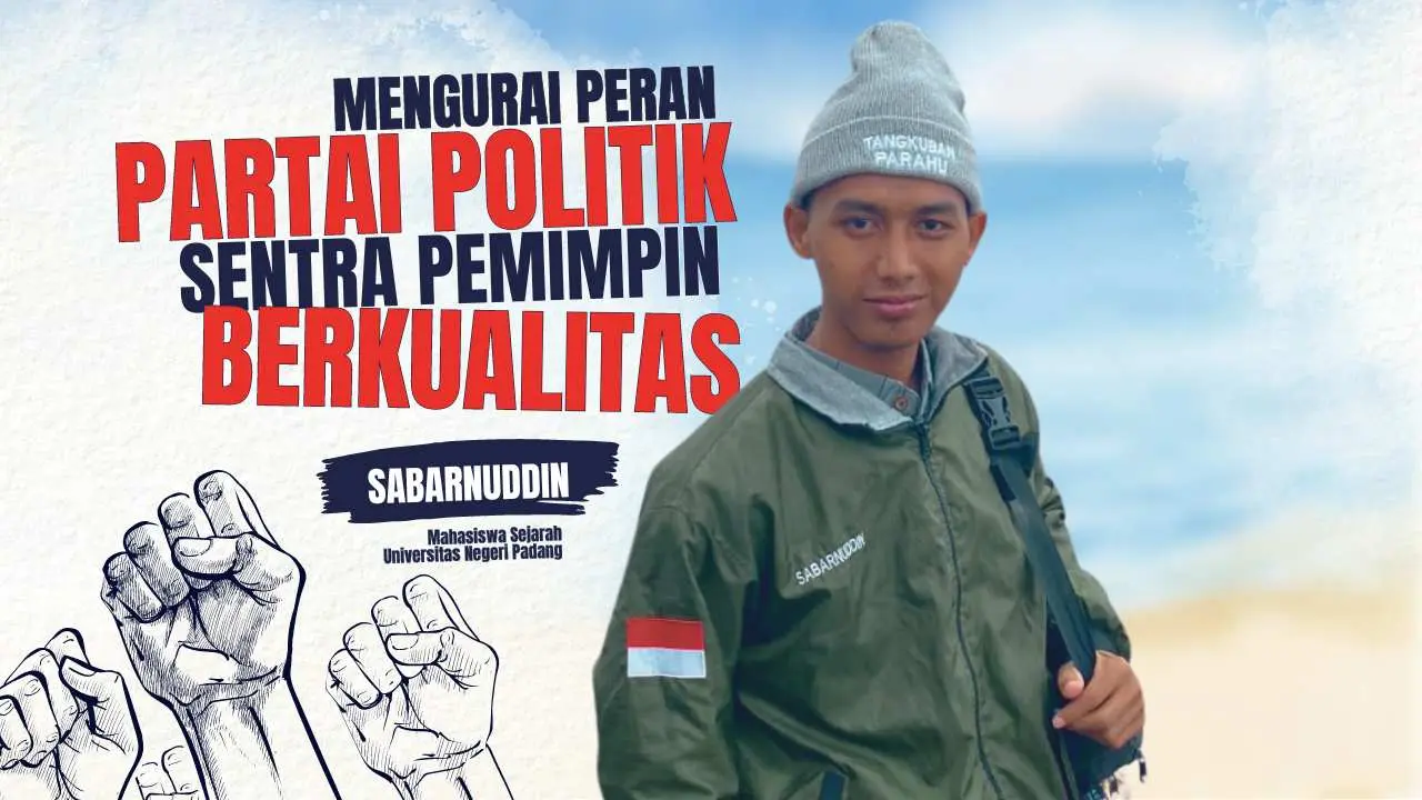 Mengurai Peran Partai Politik Sentral Pemimpin Berkualitas