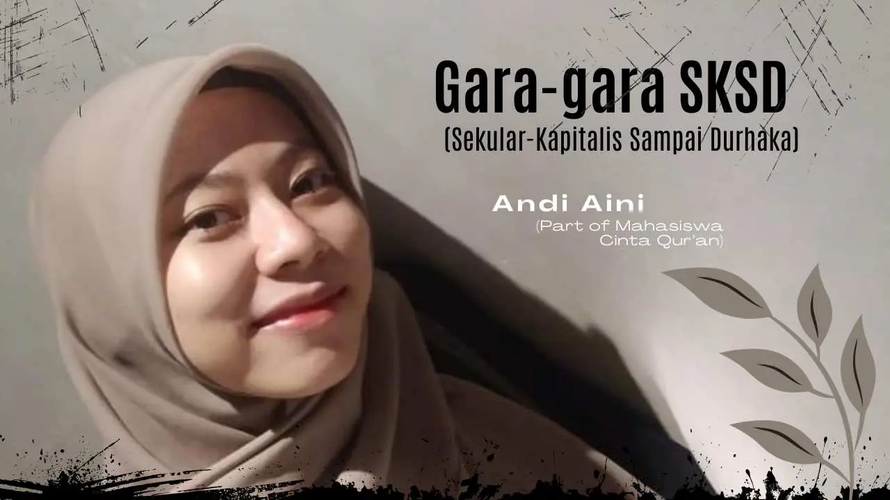 Gara-gara SKSD (Sekular-Kapitalis Sampai Durhaka)