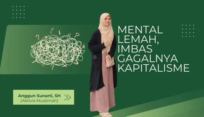 Mental Lemah, Imbas Gagalnya Kapitalisme