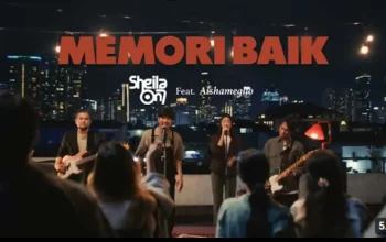 Sheila On 7 Rilis Video Clip Memori Baik Gandeng Bintang Emon dan Rachel Amanda