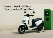 Kelebihan dan Kekurangan Motor Listrik, Pilihan Transportasi Masa Depan
