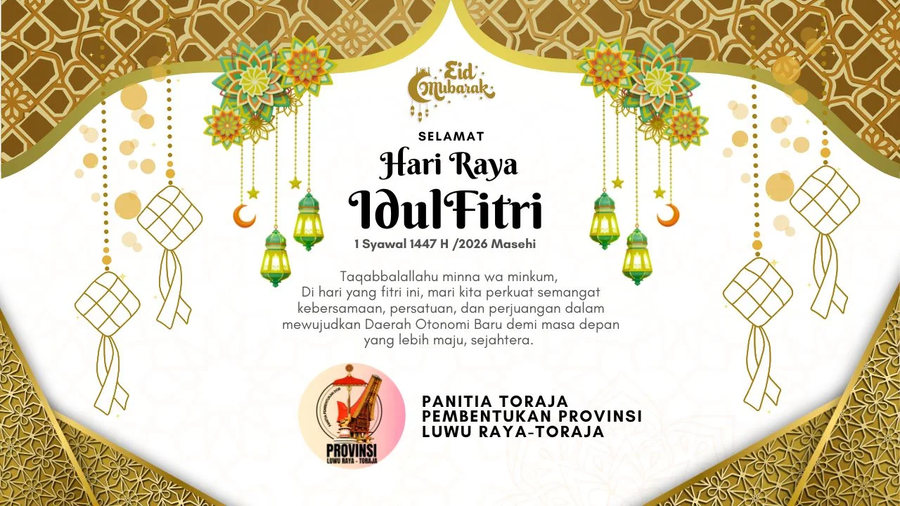 Panitia Pembentukan Provinsi Luwu Raya–Toraja Sampaikan Ucapan Idulfitri 1447H