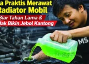 Cara Praktis Merawat Radiator Mobil Biar Tahan Lama dan Tidak Bikin Jebol Kantong