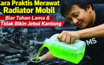 Cara Praktis Merawat Radiator Mobil Biar Tahan Lama dan Tidak Bikin Jebol Kantong 8 Cara Praktis Merawat Radiator Mobil Biar Tahan Lama dan Tidak Bikin Jebol Kantong