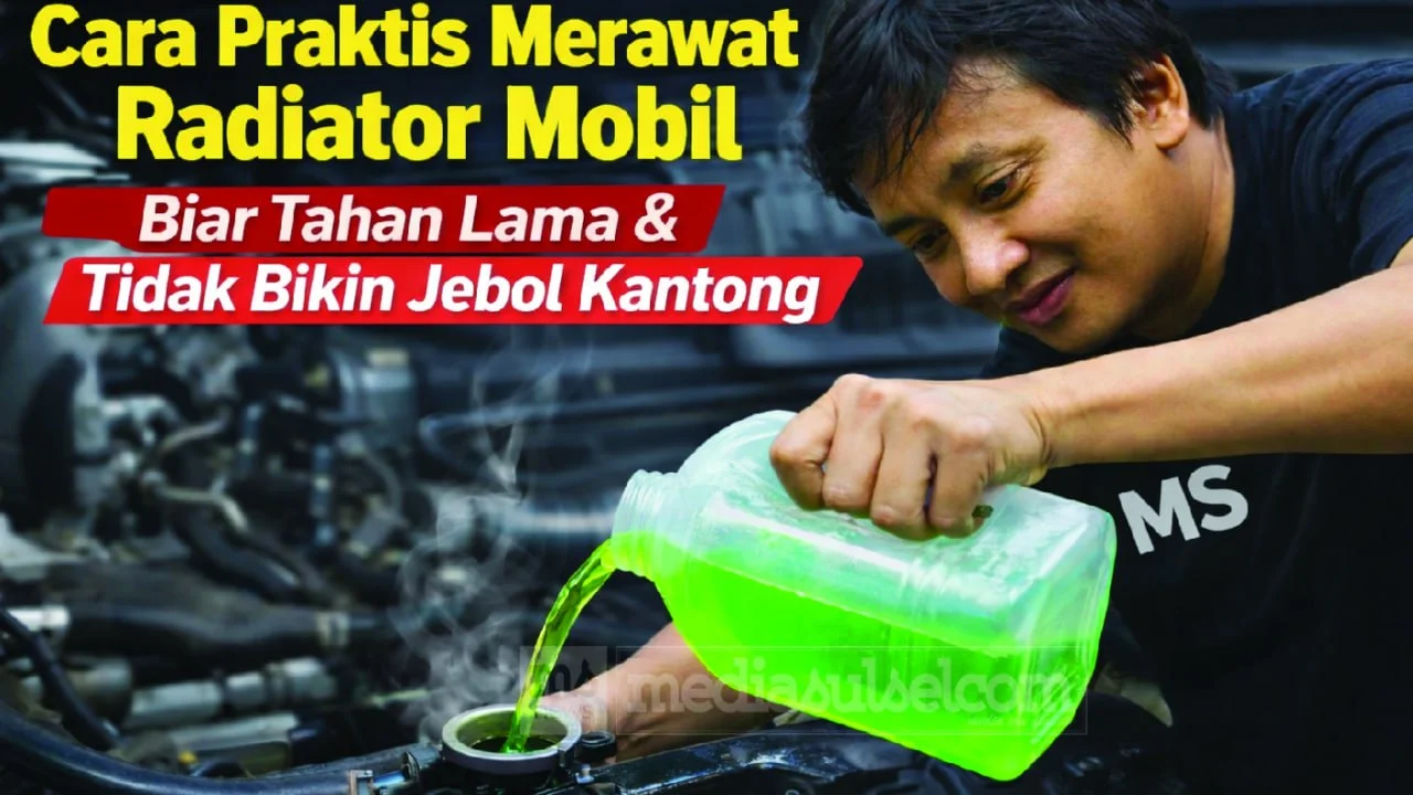Cara Praktis Merawat Radiator Mobil Biar Tahan Lama dan Tidak Bikin Jebol Kantong