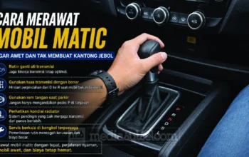 Cara Merawat Mobil Matic Agar Awet dan Hemat Biaya Servis 6 Cara Merawat Mobil Matic Agar Awet dan Hemat Biaya Servis
